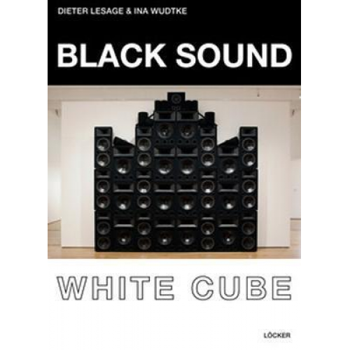 Dieter Lesage & Ina Wudtke - Black Sound White Cube