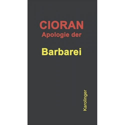 E.M. Cioran - Apologie der Barbarei