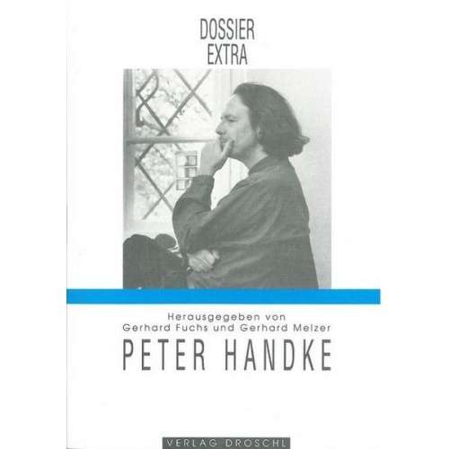 Gerhard Fuchs & Gerhard Melzer - Dossier extra. Peter Handke