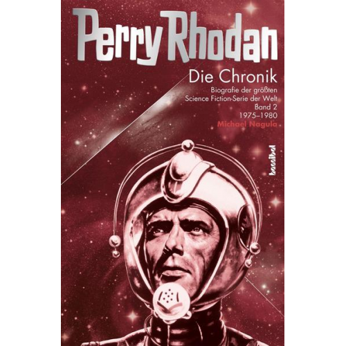 Michael Nagula - Perry Rhodan - Die Chronik