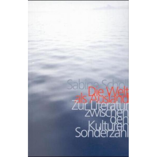 Sabine Scholl - Die Welt als Ausland