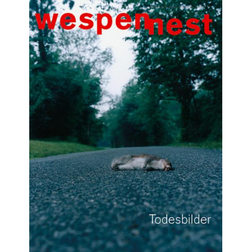 Walter Famler - Wespennest. Zeitschrift für brauchbare Texte und Bilder / Todesbilder