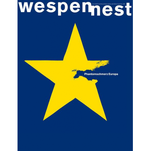 Wespennest. Zeitschrift für brauchbare Texte und Bilder / Phantomschmerz Europa