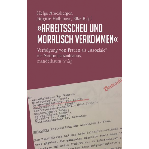 Helga Amesberger & Brigitte Halbmayr & Elke Rajal - »Arbeitsscheu und moralisch verkommen«