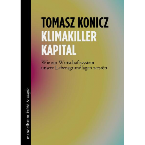 Tomasz Konicz - Klimakiller Kapital