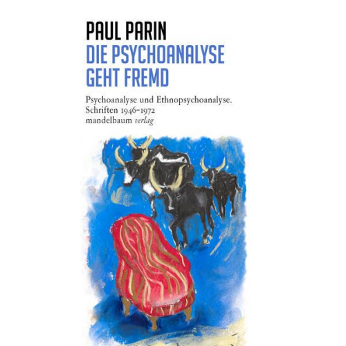 Paul Parin - Die Psychoanalyse geht fremd