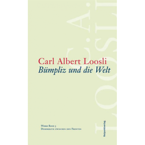 Carl Albert Loosli - Bümpliz und die Welt