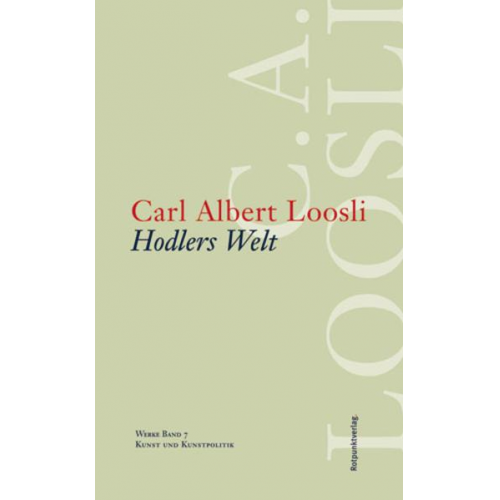 Carl Albert Loosli - Hodlers Welt