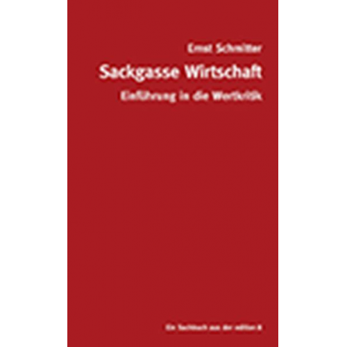 Ernst Schmitter - Sackgasse Wirtschaft