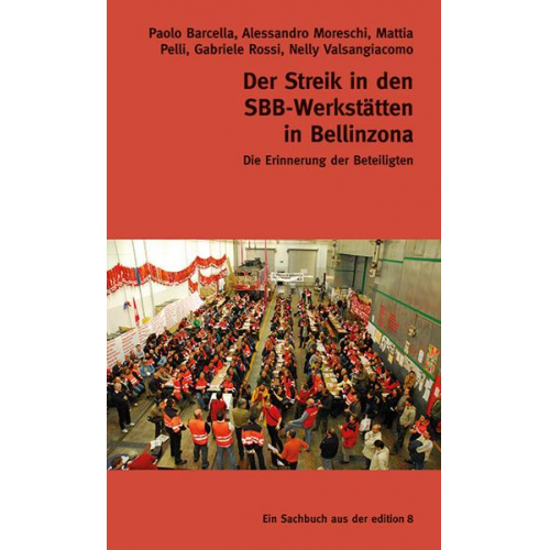 Paolo Barcella & Alessandro Moreschi & Mattia Pelli & Gabriele Rossi & Nelly Valsangiacomo - Der Streik in den SBB-Werkstätten in Bellinzona