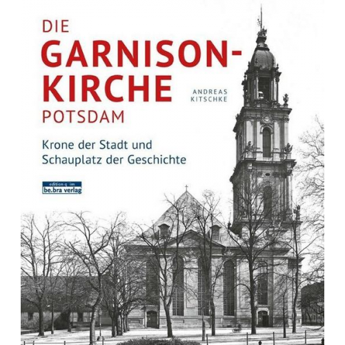 Andreas Kitschke - Die Garnisonkirche Potsdam