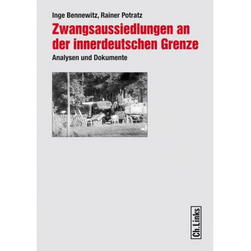 Inge Bennewitz & Rainer Potratz - Zwangsaussiedlungen an der innerdeutschen Grenze