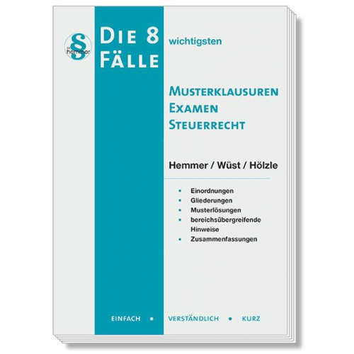 Karl-Edmund Hemmer & Achim Wüst & Hölzle - Die 8 wichtigsten Fälle Musterklausuren Examen Steuerrecht