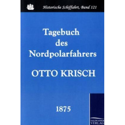 Otto Krisch - Tagebuch des Nordpolarfahrers Otto Krisch