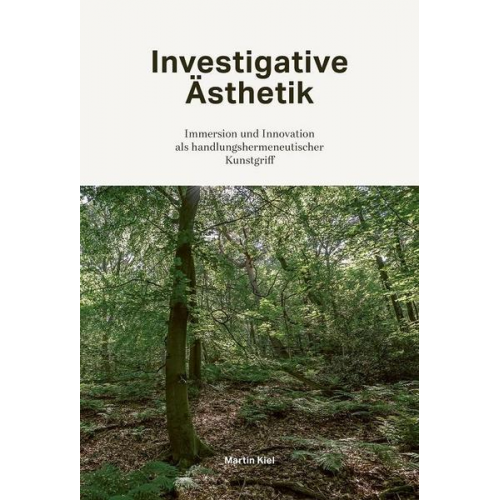 Martin Kiel - Investigative Ästhetik