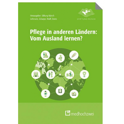 Yvonne Lehmann & Christiane Schaepe & Ines Wulff & Holger Rossberg & Michael Ewers - Pflege in anderen Ländern: Vom Ausland lernen?