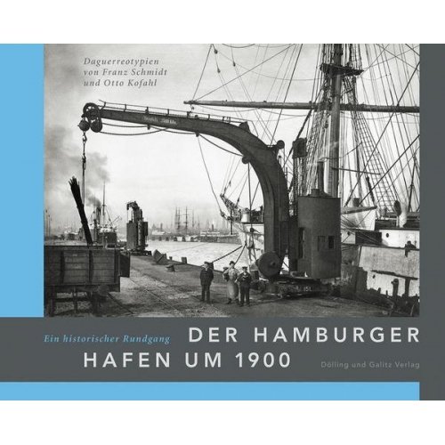 Der Hamburger Hafen um 1900. Ein historischer Rundgang