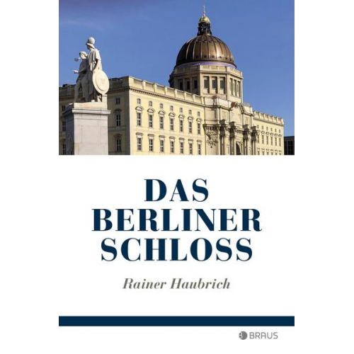 Rainer Haubrich - Das Berliner Schloss