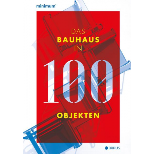 Das Bauhaus in 100 Objekten