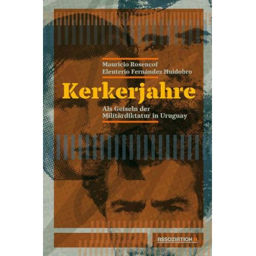 Mauricio Rosencof & Eleuterio Fernández Huidobro - Kerkerjahre