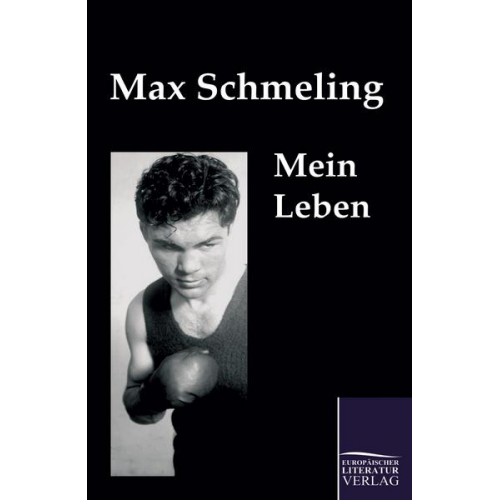 Max Schmeling - Mein Leben