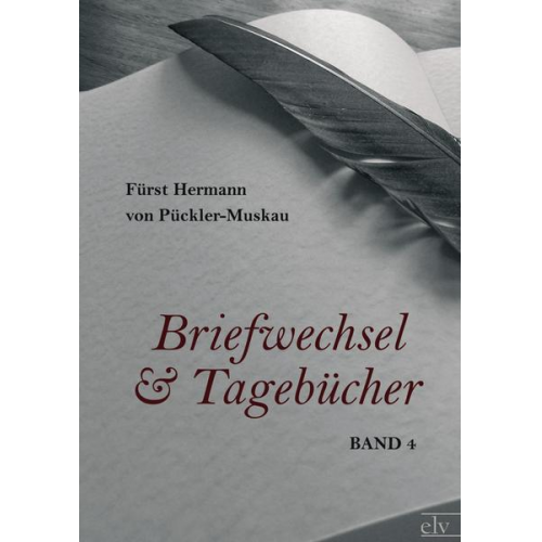 Fürst Hermann Pückler-Muskau - Briefwechsel und Tagebücher