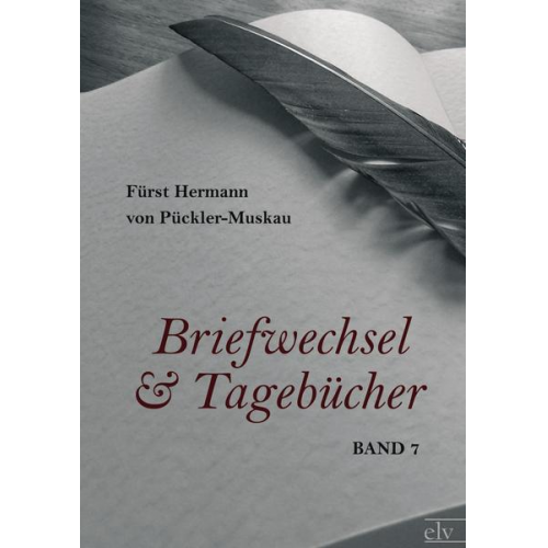 Fürst Hermann Pückler-Muskau - Briefwechsel und agebücher