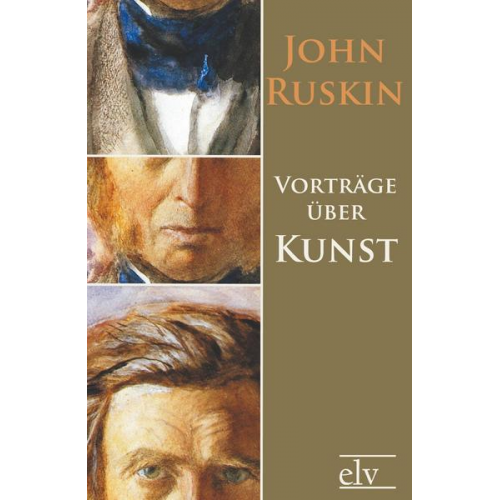 John Ruskin - Vorträge über Kunst