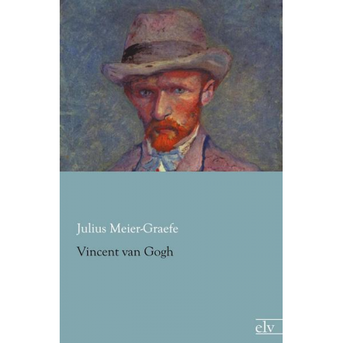 Julius Meier-Graefe - Vincent van Gogh