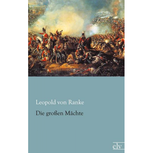 Leopold Ranke - Die großen Mächte