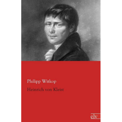 Philipp Witkop - Witkop, P: Heinrich von Kleist