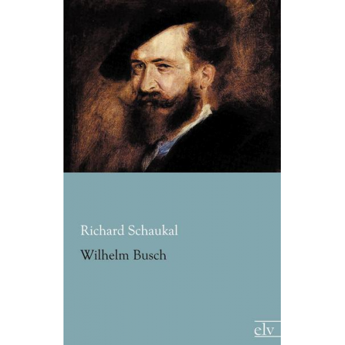 Richard Schaukal - Wilhelm Busch