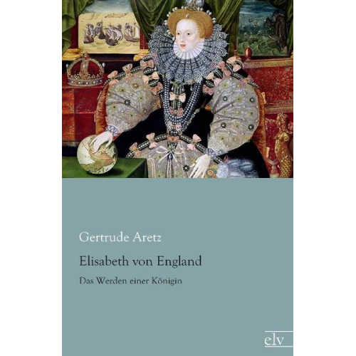 Gertrude Aretz - Elisabeth von England