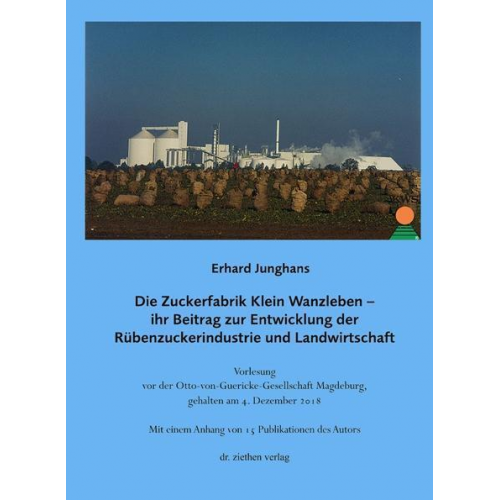 Erhard Junghans - Die Zuckerfabrik Klein Wanzleben