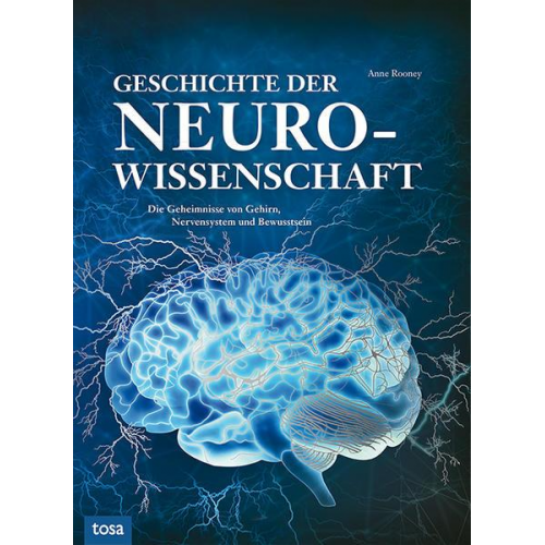 Anne Rooney - Geschichte der Neurowissenschaft