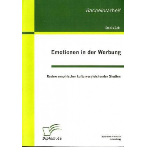 Denis Zeh - Emotionen in der Werbung: Review empirischer kulturvergleichender Studien