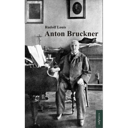 Rudolf Louis - Anton Bruckner