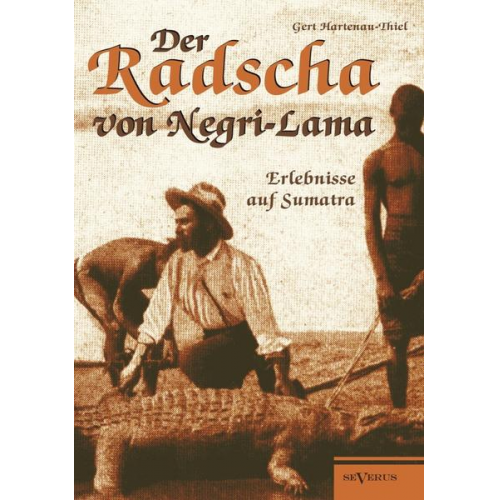 Gert Hartenau-Thiel - Hartenau-Thiel, G: Radscha von Negri-Lama: Erlebnisse auf Su