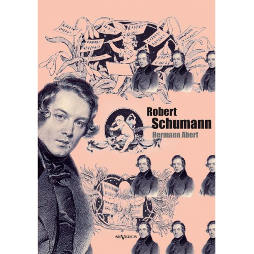 Hermann Abert - Abert, H: Robert Schumann. Biographie