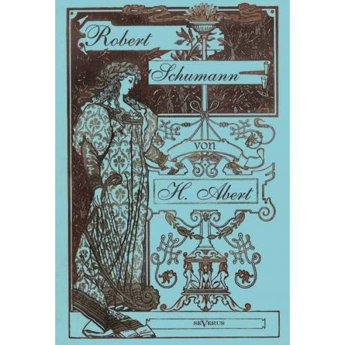 Hermann Abert - Abert, H: Robert Schumann. Biographie