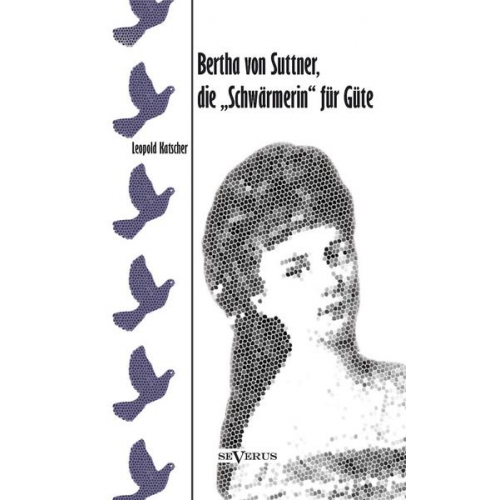 Leopold Katscher - Bertha von Suttner, die 'Schwärmerin' für Güte. Biographie