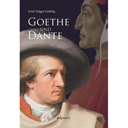 Emil Sulger-Gebing - Sulger-Gebing, E: Goethe und Dante