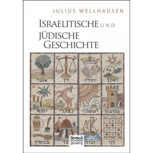 Julius Wellhausen - Wellhausen, J: Israelitische und Jüdische Geschichte