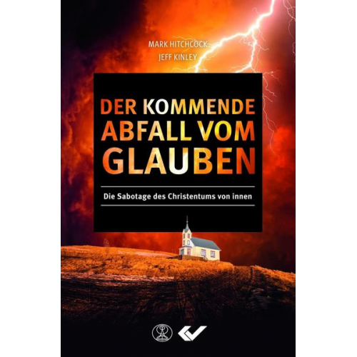 Mark Hitchcock & Jeff Kinley - Der kommende Abfall vom Glauben