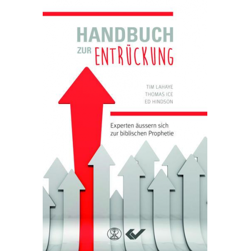 Tim LaHaye & Thomas Ice & Ed Hindson - Handbuch zur Entrückung