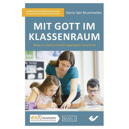 Harro Van Brummelen - Mit Gott im Klassenraum