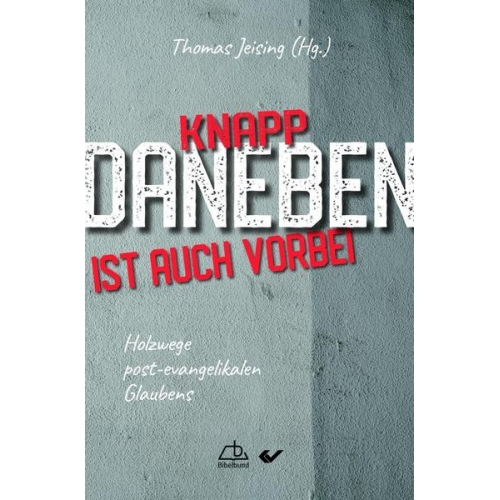 Knapp daneben ist auch vorbei