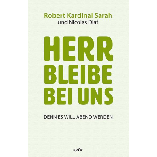 Robert Sarah & Nicolas Diat - Herr bleibe bei uns