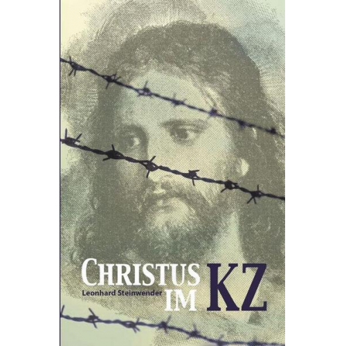 Leonhard Steinwender - Christus im Konzentrationslager