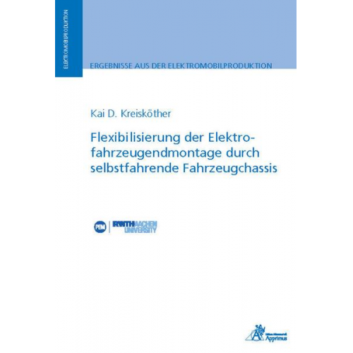 Kai D. Kreisköther - Flexibilisierung der Elektrofahrzeugendmontage durch selbstfahrende Fahrzeugchassis